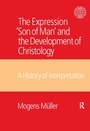 Cover: The Expression Son of Man and the Development of Christology - Equinox Publishing Ltd