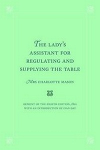 Abbildung von: The Lady's Assistant for Regulating and Supplying the Table - Equinox Publishing Ltd