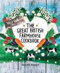 Abbildung von: The Great British Farmhouse Cookbook (Yeo Valley) - Quadrille Publishing Ltd