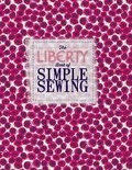 Cover: The Liberty Book of Simple Sewing - Quadrille Publishing Ltd
