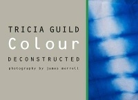 Enlarge image Cover: Colour Deconstructed - Quadrille Publishing Ltd