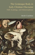 Cover: The Grotesque Body in Early Christian Discourse - Equinox Publishing Ltd