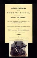 Cover: Few Observations on the Mode of Attack and Employment of the Heavy Artillery at Ciudad Rodrigo and Badajoz in 1812 and St. Sebastian in 1813 2004 - Naval & Military Press Ltd