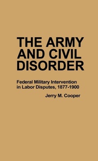 Enlarge image Cover: The Army and Civil Disorder - Praeger Publishers Inc