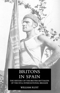 Cover: Britons in Spain, the History of the British Battalion of the Xvth International Brigade - Naval & Military Press Ltd