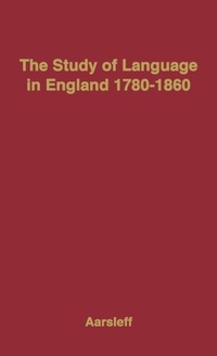 Enlarge image Cover: The Study of Language in England, 1780-1860. - Praeger Publishers Inc