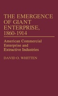 Cover: The Emergence of Giant Enterprise, 1860-1914 - Praeger Publishers Inc