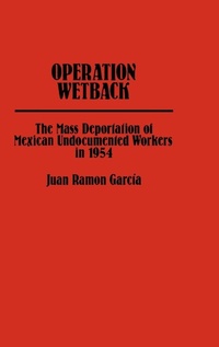 Abbildung von: Operation Wetback - Praeger Publishers Inc