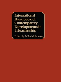 Enlarge image Cover: International Handbook of Contemporary Developments in Librarianship - Greenwood Press