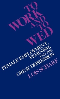 Abbildung von: To Work and To Wed - Praeger Publishers Inc
