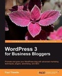Cover: WordPress 3 For Business Bloggers - Packt Publishing