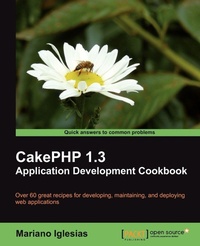 Enlarge image Cover: Cakephp 1.3 Application Development Cookbook - Packt Publishing