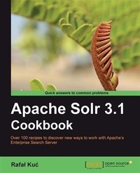 Enlarge image Cover: Apache Solr 3.1 Cookbook - Packt Publishing
