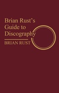 Cover: Brian Rust's Guide to Discography - Greenwood Press