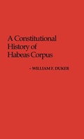 Cover: A Constitutional History of Habeas Corpus - Praeger Publishers Inc