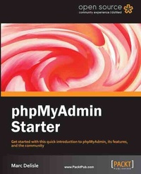 Enlarge image Cover: phpMyAdmin Starter - Packt Publishing Limited