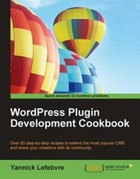 Enlarge image Cover: WordPress Plugin Development Cookbook - Packt Publishing