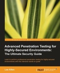 Cover: Advanced Penetration Testing for Highly-Secured Environments: The Ultimate Security Guide - Packt Publishing Limited