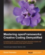 Cover: Mastering Openframeworks - Packt Publishing