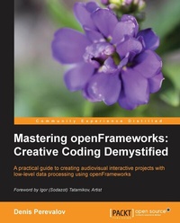 Abbildung von: Mastering openFrameworks: Creative Coding Demystified - Packt Publishing