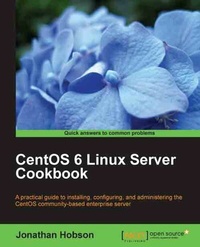 Enlarge image Cover: CentOS 6 Linux Server Cookbook - Packt Publishing