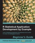 Cover: R Statistical Application Development by Example Beginner's Guide - Packt Publishing