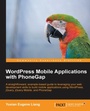 Cover: WordPress Mobile Applications with PhoneGap - Packt Publishing Limited