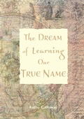 Cover: Dream of Learning Our True Name - Wild Goose Publications
