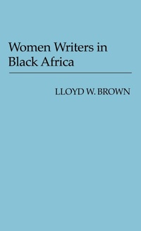 Abbildung von: Women Writers in Black Africa - Praeger Publishers Inc