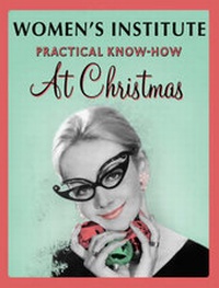 Enlarge image Cover: WI Practical Know-How for Christmas - Simon & Schuster Ltd