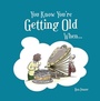 Cover: You Know You're Getting Old When... - Summersdale Publishers