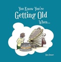Cover: You Know You're Getting Old When... - Summersdale Publishers