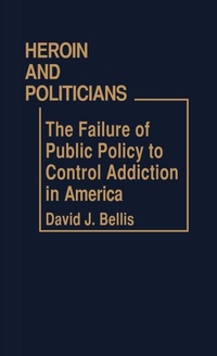 Abbildung von: Heroin and Politicians - Praeger Publishers Inc