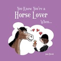 Cover: You Know You're a Horse Lover When... - Summersdale Publishers