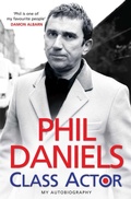 Cover: Phil Daniels - Class Actor - Simon & Schuster Ltd