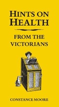 Cover: Hints on Health from the Victorians - Summersdale Publishers