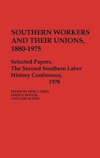Abbildung von: Southern Workers and Their Unions, 1880-1975 - Praeger Publishers Inc