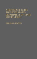 Cover: A Reference Guide to United States Department of State Special Files - Greenwood Press