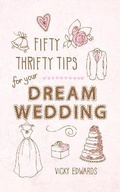Cover: Fifty Thrifty Tips for your Dream Wedding - Summersdale Publishers