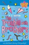 Cover: The Trouble with Brothers: Volume 3 - Simon & Schuster Childrens Books