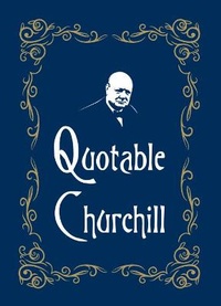 Enlarge image Cover: Quotable Churchill - Summersdale Publishers