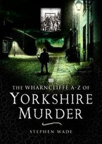 Abbildung von: A-Z of Yorkshire Murder - Wharncliffe Books