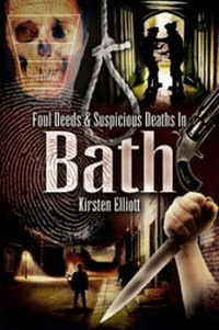Abbildung von: Foul Deeds and Suspicious Deaths in Bath - Wharncliffe Books