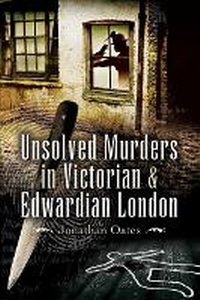 Abbildung von: Unsolved Murders in Victorian and Edwardian London - Wharncliffe Books