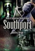 Cover: Foul Deeds and Suspicious Deaths Around Southport - Wharncliffe Books