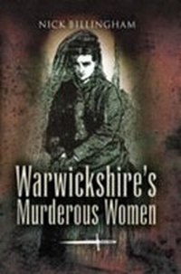 Abbildung von: Warwickshire's Murderous Women - Wharncliffe Books