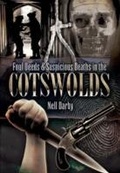 Cover: Foul Deeds and Suspicious Deaths in the Cotswolds - Wharncliffe Books