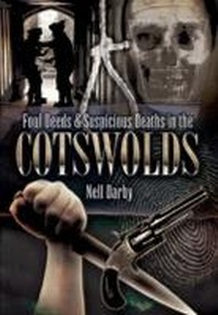 Abbildung von: Foul Deeds and Suspicious Deaths in the Cotswolds - Wharncliffe Books