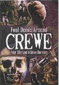 Cover: Foul Deeds Around Crewe - Wharncliffe Books