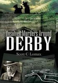 Abbildung von: Unsolved Murders in and Around Derbyshire - Wharncliffe Books